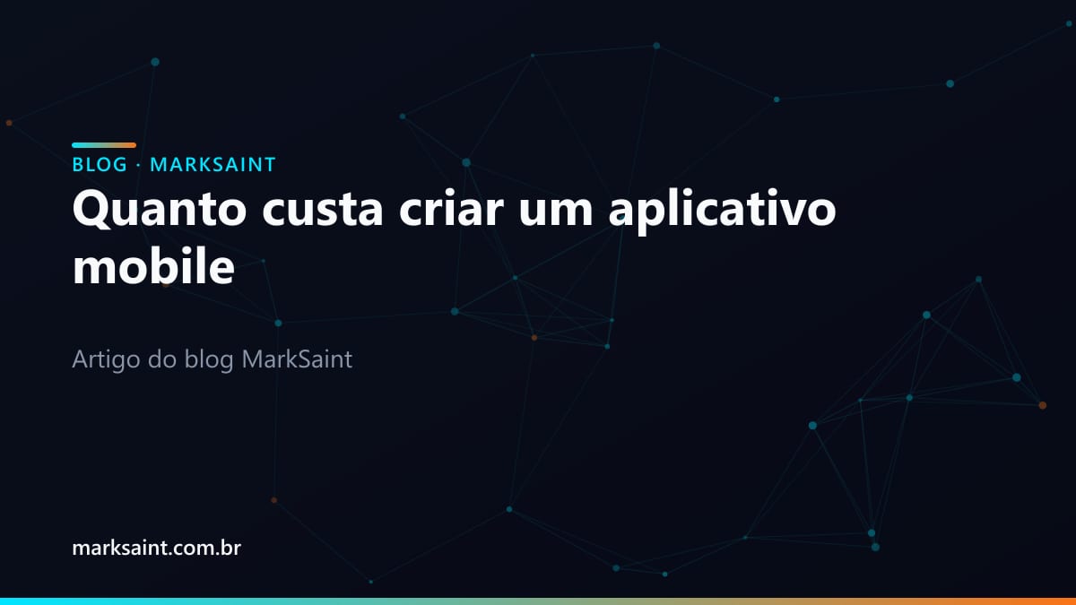 Quanto custa criar um aplicativo mobile