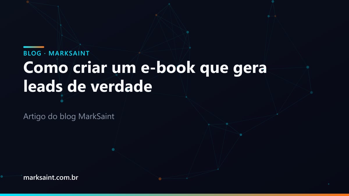 Como criar um e-book que gera leads de verdade