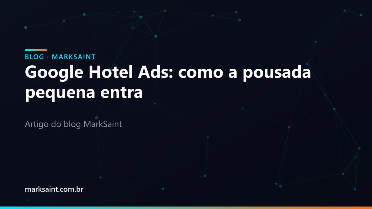 Google Hotel Ads: como a pousada pequena entra