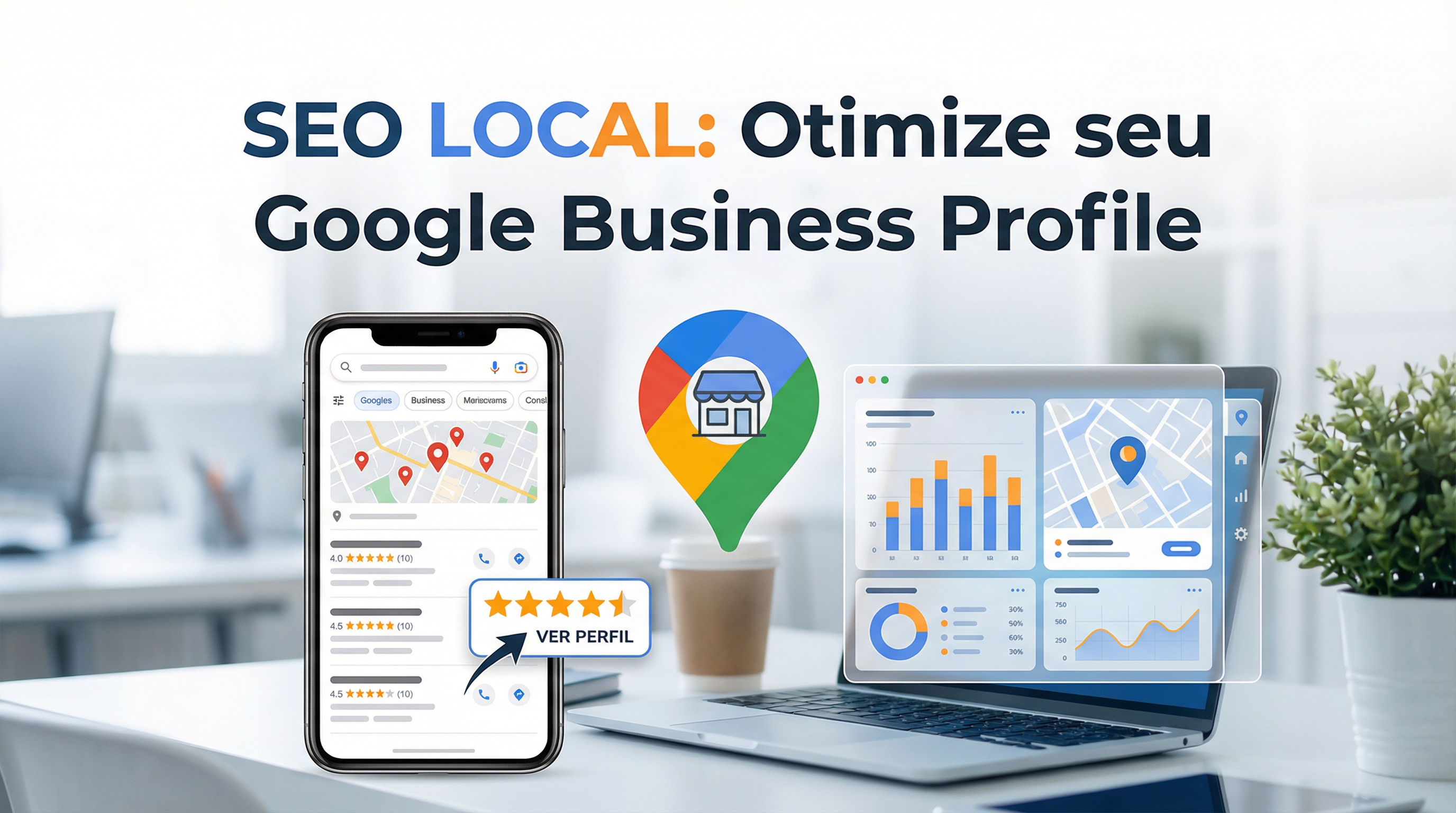 SEO Local: Otimize seu Google Business Profile nas Buscas Locais